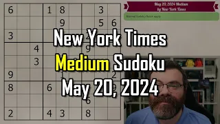 NYT Medium Sudoku Step-by-Step Walkthrough | May 20, 2024