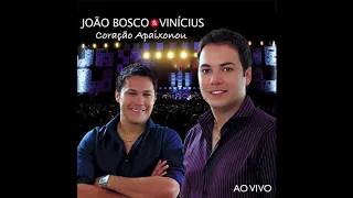 Joao Bosco ft Vinicius Chora me liga (Ao vivo)