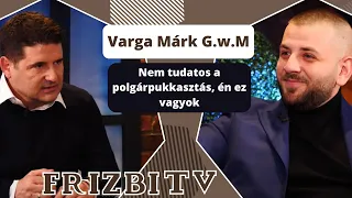 Varga Márk G.w.M: Nem tudatos a polgárpukkasztás, én ez vagyok