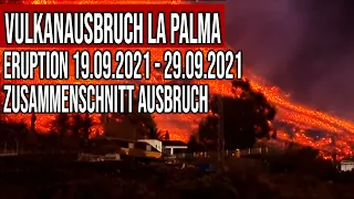 Vulkanausbruch La Palma - Eruption 19.09.2021 bis 29.09.2021 - Zusammenfassung - Ohne Kommentar
