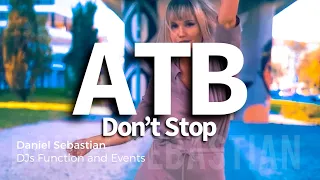 Dont Stop. ATB. - Daniel Sebastian