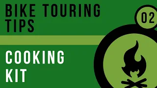 Bike Touring Tips: Episode 02 Cooking Kit