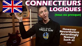 ANGLAIS: TOUS LES CONNECTEURS LOGIQUES (ou presque)