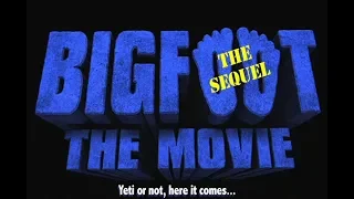 Bigfoot the Movie: The Sequel - Preview