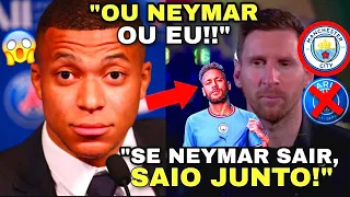 🚨 URGENTE! MBAPPÉ DÁ ULTIMATO NO PSG E AGORA É ELE OU NEYMAR! MESSI DEFENDE NEYMAR!!