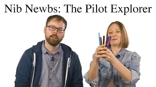 Nib Newbs! Pilot Explorer!