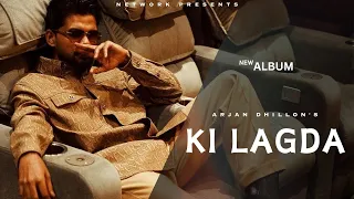 Arjan Dhillon : ki Lagda | (New Album) Arjan dhillon New Song | New Punjabi Song 2024