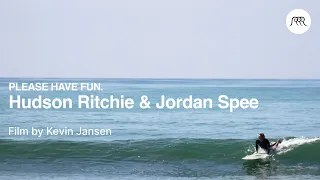 California surfing with Hudson Ritchie & Jordan Spee | excerpt from "PLEASE HAVE FUN."