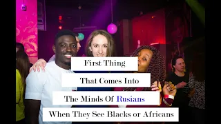 What Russians think of Africans