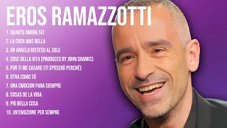 Eros Ramazzotti Latin Songs Ever ~ The Very Best Songs Playlist Of All Time