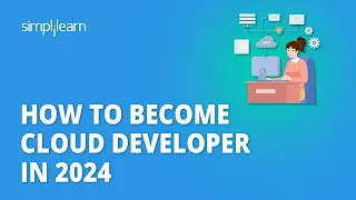 🔥 How To Become Cloud Developer In 2024 | Cloud Developer Roadmap 2024 | Simplilearn