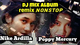 DJ mix album || Nike Ardilla/ Poppy Mercury || remix nonstop...