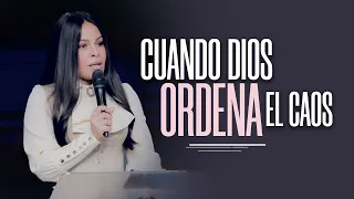 CUANDO DIOS ORDENA EL CAOS  - Pastora Yesenia Then