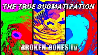 Broken Bones IV: Getting Sugmatized 5