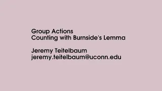 Group Actions: Burnside's Lemma and Counting