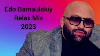 Edo Barnaulskiy RELAX MIX //HANGIST ERGER// 2023