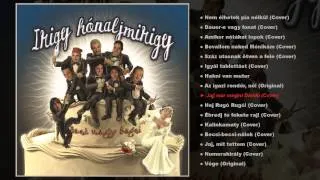 Irigy Hónaljmirigy - Bazi Nagy Lagzi (teljes album)