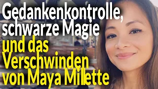 Schwarze Magie, Gedankenkontrolle und das Verschwinden von Maya Millette!