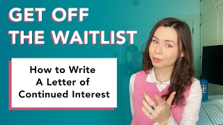 HOW TO GET OFF THE COLLEGE WAITLIST! - Letter of Continued Interest