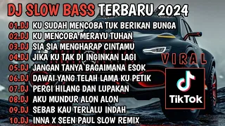 DJ SLOW BASS TERBARU 2024🎵KU SUDAH MENCOBA TUK BERIKAN BUNGA🎵DJ MERAYU TUHAN🎵 FULL ALBUM