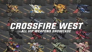 CROSSFIRE WEST : ALL VIP WEAPONS SHOWCASE