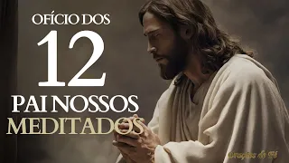 Ofício dos 12 Pai Nossos Meditados