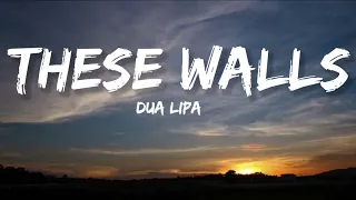 Dua lipa -these walls