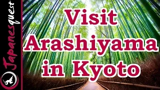 Arashiyama in Kyoto Tour! - Video Japan Guide