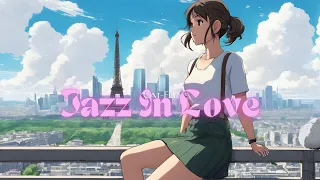 In Love in Paris | Relaxing Jazz | Study to | Working Music | Calm Music