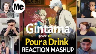 Red Spider Arc : Pour a Drink | Gintama 銀魂 Episode 181 | REACTION MASHUP