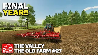 THE FINAL YEAR BEGINS!! FS22 Timelapse The Valley The Old Farm Ep. 27