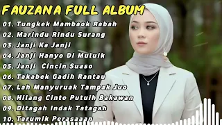 FAUZANA LAGU MINANG FULL ALBUM TERBARU 2024 | Tungkek Mambaok Rabah, Marindu Rindu Surang