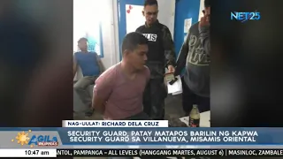 Security guard, patay matapos barilin ng kapwa security guard sa Villanueva, Misamis Oriental