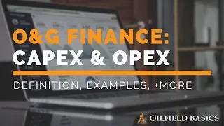 Oilfield Finance: CAPEX & OPEX