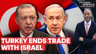 Turkey Suspends all Trade with Israel Over War in Gaza | Firstpost America