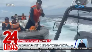 24 Oras Part 1: Nagkabanggang inflatable boats ng PCG at CCG; koneksyon ng mga sinalakay..., atbp.