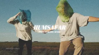 Humsafar - Perfectly Slowed + Reverb | Taimour Baig