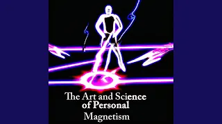 Chapter 1.1 - The Art and Science of Personal Magnetism