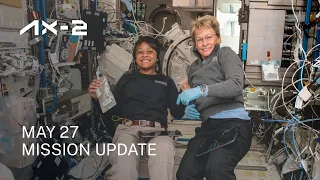 Ax-2 Mission Update | May 27