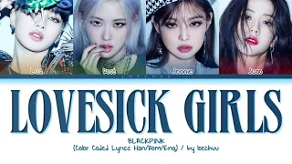 BLACKPINK 블랙핑크 'Lovesick Girls' Color Coded Lyrics