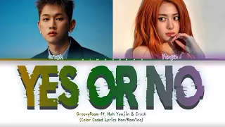 GroovyRoom - Yes or No ft. Huh Yunjin, Crush (Color Coded Lyrics) | Terjemahan Indonesia