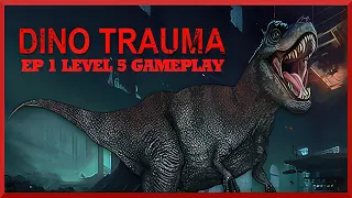 Dino Trauma - Ep 1 Level 5 (Landing Zone - Gameplay)