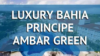 LUXURY BAHIA PRINCIPE AMBAR GREEN 5 Пунта Кана – ЛАКШАРИ БАХИЯ ПРИНЦИП АМБАР ГРИН 5 Пунта Кана обзор