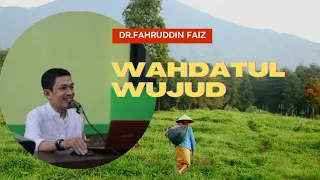 DR.FAHRUDDIN FAIZ - WAHDATUL WUJUD