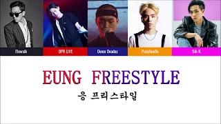 EUNG FREESTYLE (응프리스타일) Color Coded Lyrics (Han/Eng)- LIVE, SIK-K, PUNCHNELLO, OWEN OVADOZ, FLOWSIK