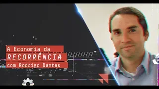 A Economia da Recorrência com Rodrigo Dantas - Agência InsideOut