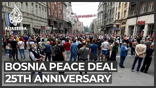 Bosnia 25 years on: Anniversary of Dayton peace agreement