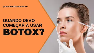 Quando devo começar a usar botox?