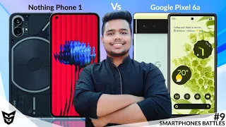 Nothing Phone 1 Vs Google Pixel 6a Who Will Be Win? Which One Smartphone You Should Buy? Comparison