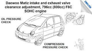 Intake and Exhaust Valve Clearance Adjustment, Daewoo Matiz Engine, 796cc SOHC Model F8C 800cc